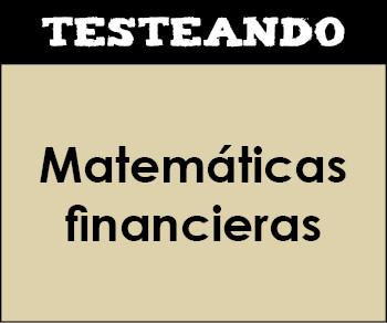 Matemáticas financieras. 1º Bachillerato - Matemáticas (Testeando)