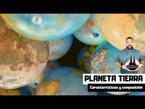El planeta Tierra: características y composición