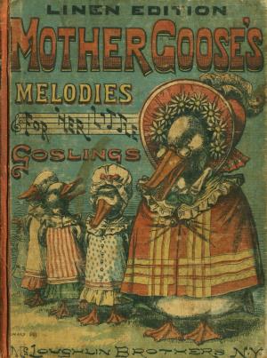 Mother Goose's melodies for her little goslings (International Children's Digital Library)