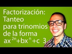 Casos de factorización: tanteo para trinomios de la forma ax2n+bxn+c 3 (Tareas Plus)