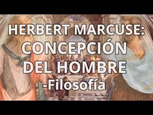 Herbert Marcuse: Concepción del hombre