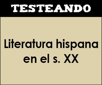 La literatura hispanoamericana en el siglo XX. 4º ESO - Literatura (Testeando)