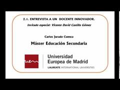 2.1. Entrevista a un docente innovador - Carlos Jurado Cuenca