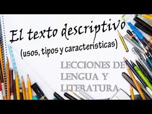 El Texto Descriptivo (usos, tipos y características)