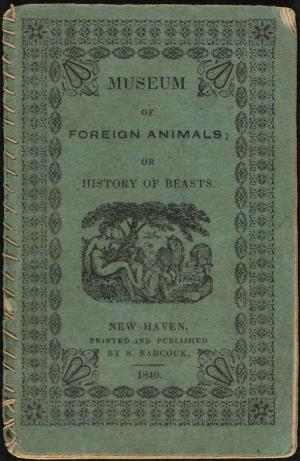 Museum of foreign animals or History of beasts  (International Children's Digital Library)