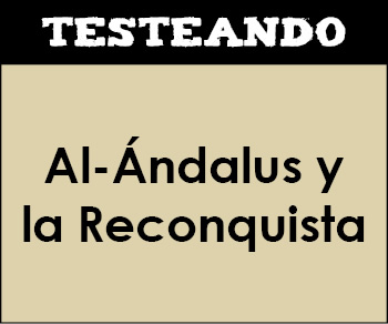 Al-Ándalus y la Reconquista. 2º ESO - Historia (Testeando)