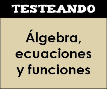 Álgebra, ecuaciones y funciones. 2º ESO - Matemáticas (Testeando)