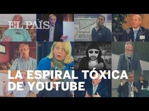 Así caemos por la espiral tóxica de YouTube (El País)