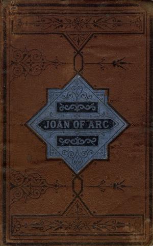 Joan of Arc or The story of a noble life. Written for girls (International Children's Digital Library)