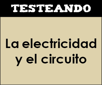 La electricidad y el circuito. 3º ESO - Física y química (Testeando)