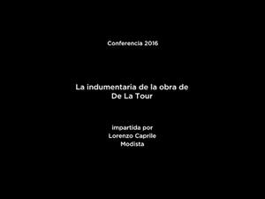 Conferencia: La indumentaria de la obra De La Tour por Lorenzo Caprile