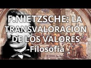 F.Nietzsche: La  Transvaloración de los valores