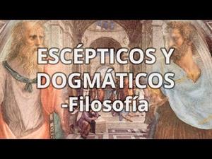 Escépticos y Dogmáticos