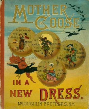 Mother Goose in a new dress (International Children's Digital Library)