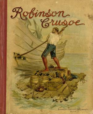The strange and surprising adventures of Robinson Crusoe of York mariner (International Children's Digital Library)