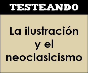 La ilustración y el neoclasicismo. 3º ESO - Literatura (Testeando)