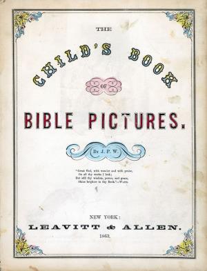 The child's book of Bible pictures (International Children's Digital Library)