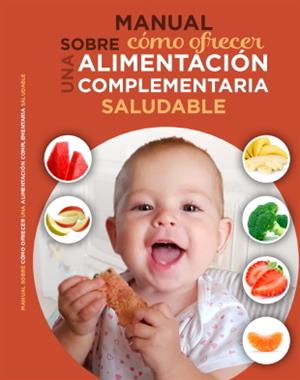 Manual sobre cómo ofrecer una alimentación complementaria saludable