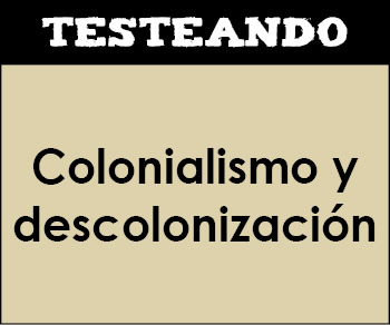 Colonialismo y descolonización. 4º ESO - Historia (Testeando)