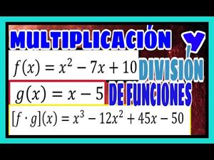 Multiplicación y división de funciones