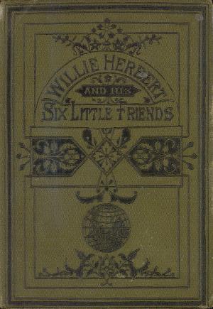 Willie Herbert and his six little friends  (International Children's Digital Library)