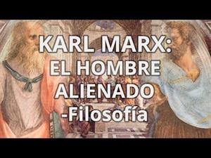Karl Marx: el hombre alienado