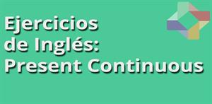 Ejercicios de inglés: present continuous  (PerúEduca)