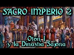Sacro Imperio 2: Otón I y la Dinastía Sajona