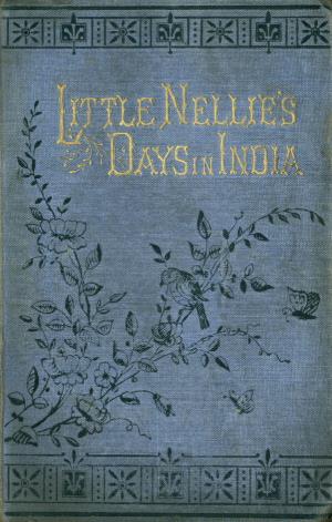 Little Nellie's days in India (International Children's Digital Library)