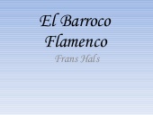 El Barroco Flamenco: Frans Hals (Slide Share)