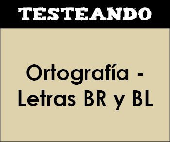 Ortografía - Letras BR y BL. 2º Primaria - Lengua (Testeando)