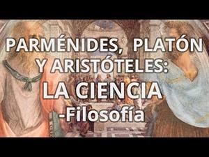 Parménides, Platón y Aristóteles: La ciencia