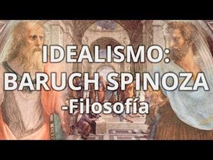 Idealismo. Baruch Spinoza
