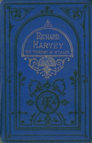 Richard Harvey or Taking a stand (International Children's Digital Library)
