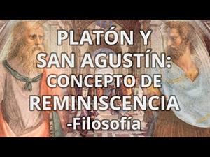 Platón y San Agustín. Concepto de reminiscencia