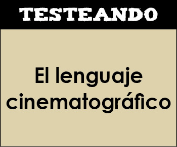 El lenguaje cinematográfico. 4º ESO - Lengua (Testeando)