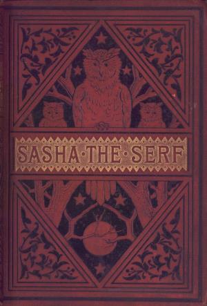 Sasha the serf and other stories of Russian life (International Children's Digital Library)