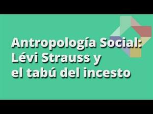 Lévi Strauss y el tabú del incesto