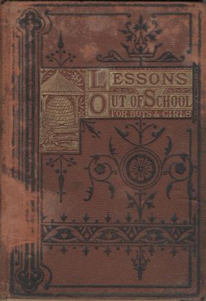 Lessons out of school for boys and girls (International Children's Digital Library)