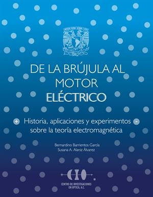 De la brújula al motor eléctrico. Historia, aplicaciones y experimentos sobre la teoría electromagnética (geociencias.unam.mx)