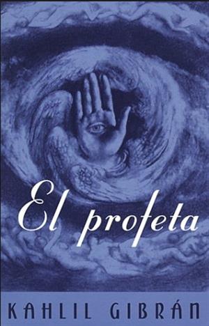 El Profeta un libro on-line en español de Gibrán Kalhil Gibrán