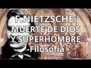 F.Nietzsche: Muerte de Dios y Superhombre
