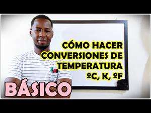Cómo hacer conversiones de temperatura ºC, K, ºF