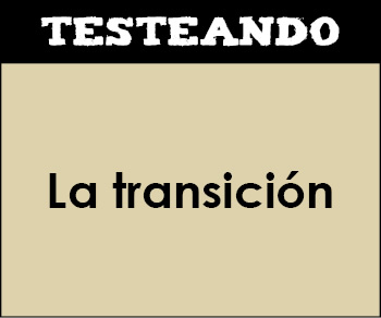 La transición. 2º Bachillerato - Historia de España (Testeando)