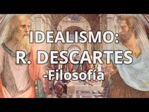 Idealismo. René Descartes