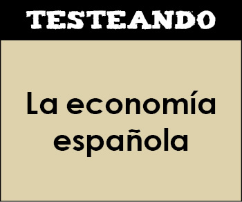 La economía española. 3º ESO - Geografía (Testeando)