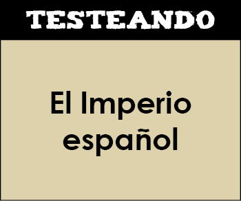 El Imperio español. 2º ESO - Historia (Testeando)