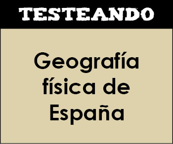Geografía física de España. 6º Primaria - Conocimiento del medio (Testeando)