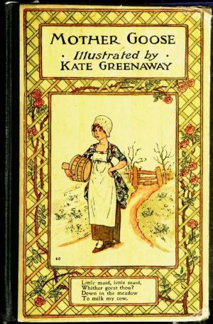 Mother Goose or The old nursery rhymes (International Children's Digital Library)