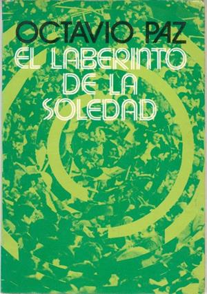 El laberinto de la soledad. Octavio Paz (hacer.org)